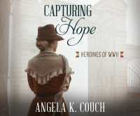 Capturing Hope : Volume 12 (Heroines of Wwii)