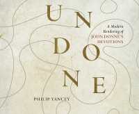Undone : A Modern Rendering of John Donne's Devotions