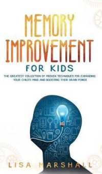 Memory Improvement For Kids: The Greatest Collection Of Proven Techniques For Expanding Your Child's Mind And Boosting Their Brain Power (Montessori Parenting") 〈1〉