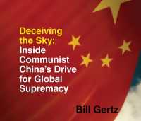 Deceiving the Sky : Inside Communist China's Drive for Global Supremacy