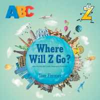 Where Will Z Go?: Learning the ABC's with Geography & Animals