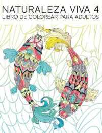 Naturaleza Viva 4: Libro De Colorear Para Adultos: 35 páginas con peces， búhos， ciervos， llamas， perezosos y más para la relajació
