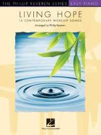 Living Hope : 15 Contemporary Worship Songs, Piano Level-Early Intermediate (Phillip Keveren)