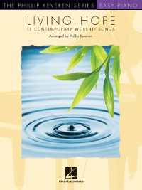 Living Hope : 15 Contemporary Worship Songs, Piano Level-Early Intermediate (Phillip Keveren)