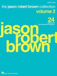 Jason Robert Brown Collection : 24 Selections from Shows and Albums Arranged for Voice with Piano Accompaniment 〈2〉