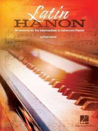 Latin Hanon : 30 Lessons for the Intermediate to Advanced Pianist
