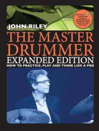 The Master Drummer : Expanded Edition - How to Practice, Play and Think Like a Pro