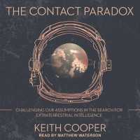 The Contact Paradox : Challenging Our Assumptions in the Search for Extraterrestrial Intelligence （MP3 UNA）