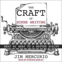 The Craft of Scene Writing : Beat by Beat to a Better Script （Unabridged）