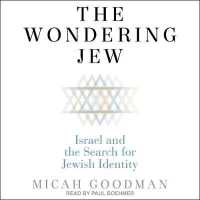 The Wondering Jew : Israel and the Search for Jewish Identity （Unabridged）