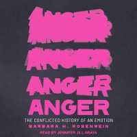 Anger : The Conflicted History of an Emotion （MP3 UNA）