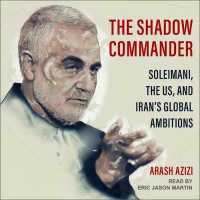 The Shadow Commander : Soleimani, the Us, and Irans Global Ambitions （MP3 UNA）
