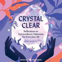 Crystal Clear : Reflections on Extraordinary Talismans for Everyday Life （Unabridged）