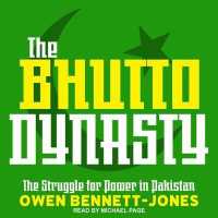 The Bhutto Dynasty : The Struggle for Power in Pakistan （MP3 UNA）