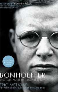 Bonhoeffer : Pastor, Martyr, Prophet, Spy