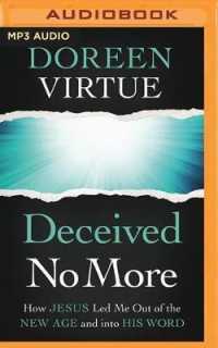 Deceived No More : How Jesus Led Me Out of the New Age and into His Word