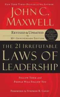 The 21 Irrefutable Laws of Leadership : Follow Them and People Will Follow You (10th Anniversary Edition)
