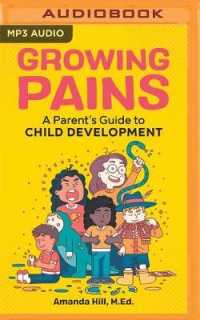 Growing Pains : A Parent's Guide to Child Development