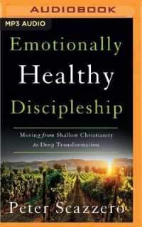 Emotionally Healthy Discipleship : Moving from Shallow Christianity to Deep Transformation