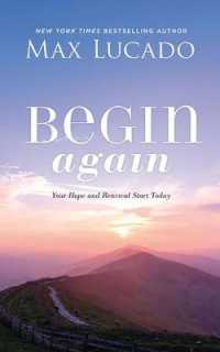Begin Again : Your Hope and Renewal Start Today
