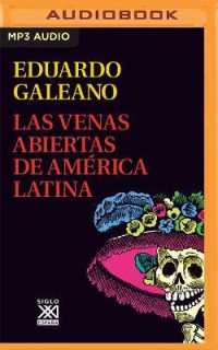 Las Venas Abiertas de América Latina (Narración En Castellano) (Biblioteca Eduardo Galeano)