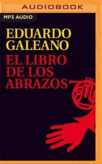 El Libro de Los Abrazos (Narración En Castellano) (Biblioteca Eduardo Galeano)