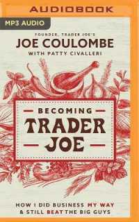 Becoming Trader Joe : How I Did Business My Way and Still Beat the Big Guys