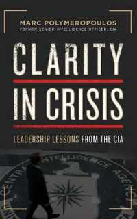 Clarity in Crisis : Leadership Lessons from the CIA