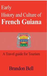 Early History and Culture of French Guiana : A Travel guide for Tourism