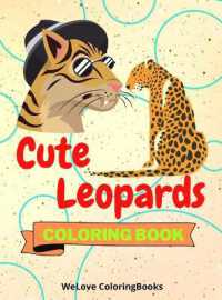 Cute Leopards Coloring Book : Funny Leopards Coloring Book Adorable Leopards Coloring Pages for Kids 25 Incredibly Cute and Lovable Leopards