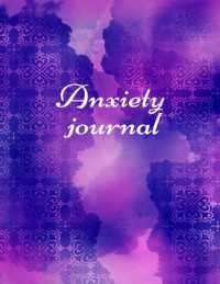 Anxiety journal : Track Your Triggers, Self Care, Daily Schedule & Anxiety Tracker & Planner for Stress Management and Moods.