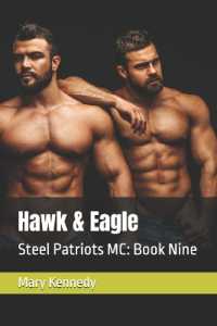 Hawk & Eagle: Steel Patriots MC: Book Nine (Steel Patriots MC") 〈9〉