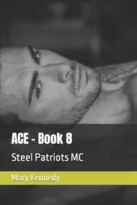 ACE - Book 8: Steel Patriots MC (Steel Patriots MC") 〈8〉