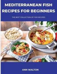 Mediterranean Fish Recipes for Beginners : The Best Collection of Fish Recipes