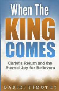 When the King Comes : Christ's Return and the Eternal Joy for Believers