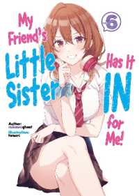 My Friend's Little Sister Has It in for Me! Volume 6 (My Friend's Little Sister Has It in for Me! (Light Novel)) -- Paperback / softback
