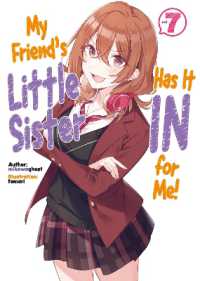 My Friend's Little Sister Has It in for Me! Volume 7 (My Friend's Little Sister Has It in for Me! (Light Novel)) -- Paperback / softback