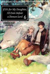 If It's for My Daughter, I'd Even Defeat a Demon Lord: Volume 6 : Volume 6 (If It's for My Daughter, I'd Even Defeat a Demon Lord (light novel)) -- Pa