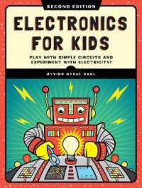 Electronics for Kids, 2nd Edition : Play with Simple Circuits and Experiment with Electricity!
