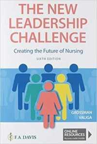 The New Leadership Challenge : Creating the Future of Nursing （6TH）