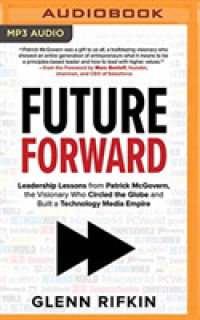 Future Forward : Leadership Lessons from Patrick Mcgovern, the Visionary Who Circled the Globe and Built a Technology Media Empire （MP3 UNA）