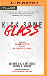 Kick Some Glass : 10 Ways Women Succeed at Work on Their Own Terms （MP3 UNA）