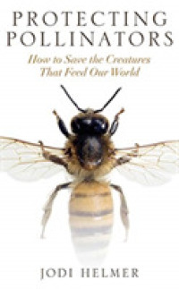 Protecting Pollinators (8-Volume Set) : How to Save the Creatures That Feed Our World （Unabridged）