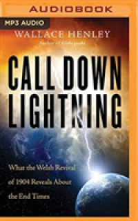 Call Down Lightning : What the Welsh Revival of 1904 Reveals about the End Times （MP3 UNA）