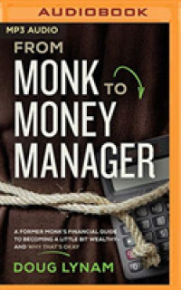From Monk to Money Manager : A Former Monk's Financial Guide to Becoming a Little Bit Wealthy--and Why That's Okay （MP3 UNA）