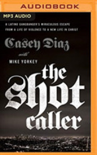 The Shot Caller : A Latino Gangbanger's Miraculous Escape from a Life of Violence to a New Life in Christ （MP3 UNA）