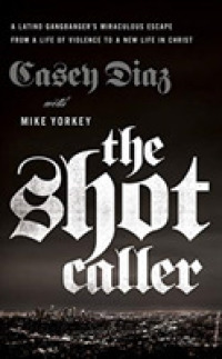 The Shot Caller (5-Volume Set) : A Latino Gangbanger's Miraculous Escape from a Life of Violence to a New Life in Christ （Unabridged）