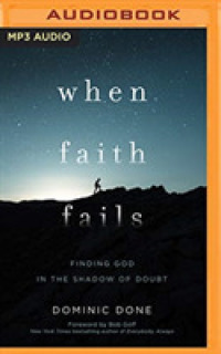 When Faith Fails : Finding God in the Shadow of Doubt （MP3 UNA）