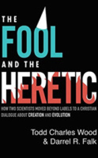 The Fool and the Heretic (3-Volume Set) : How Two Scientists Moved Beyond Labels to a Christian Dialog about Creation and Evolution （Unabridged）