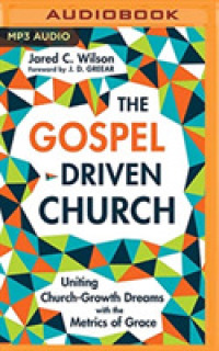 The Gospel Driven Church : Uniting Church Growth Dreams with the Metrics of Grace （MP3 UNA）